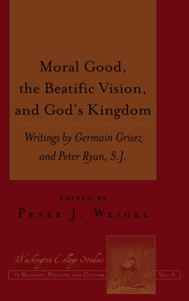 Moral Good the Beatific Vision and Gods Kingdom
