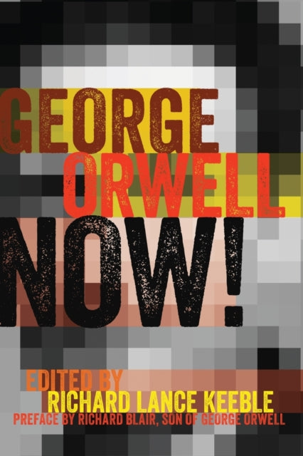 George Orwell Now