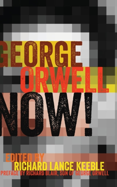 George Orwell Now