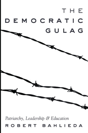 The Democratic Gulag