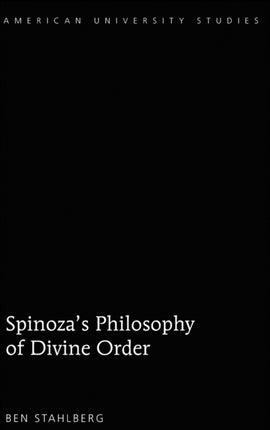 Spinozas Philosophy of Divine Order