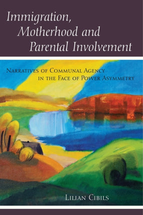 Immigration Motherhood and Parental Involvement