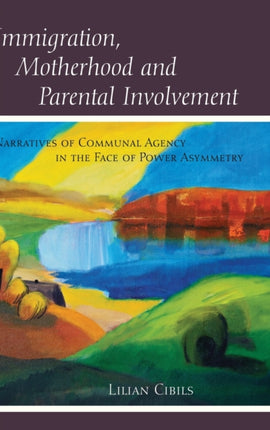 Immigration Motherhood and Parental Involvement