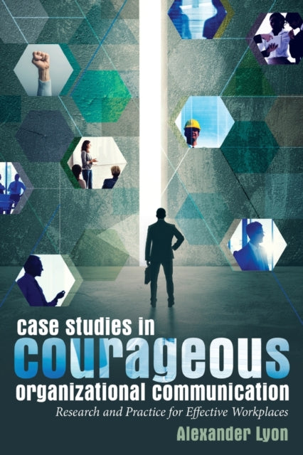 Case Studies in Courageous Organizational
