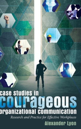 Case Studies in Courageous Organizational