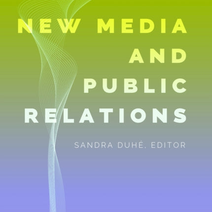 New Media and Public Relations  Third Edition