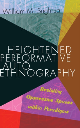Heightened Performative Autoethnography
