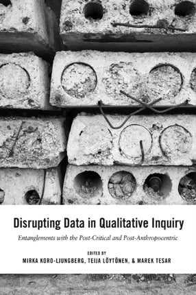 Disrupting Data in Qualitative Inquiry