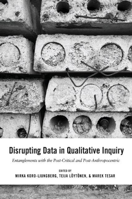 Disrupting Data in Qualitative Inquiry