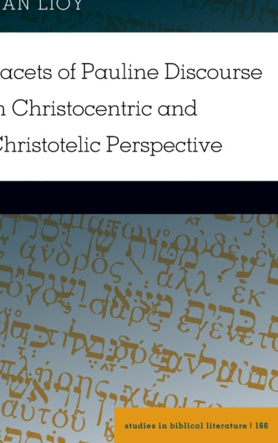 Facets of Pauline Discourse in Christocentric and
