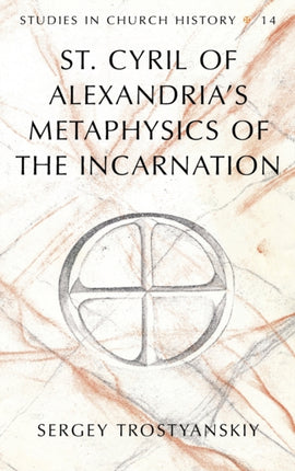 St. Cyril of Alexandrias Metaphysics of the