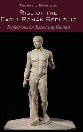 Rise of the Early Roman Republic