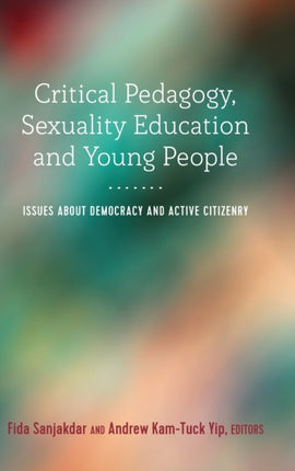 Critical Pedagogy Sexuality Education and Young