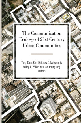 The Communication Ecology of 21st Century Urban