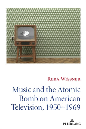 Music and the Atomic Bomb on American Television