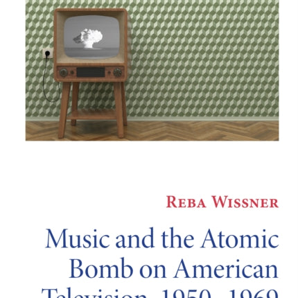 Music and the Atomic Bomb on American Television