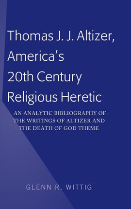 Thomas J. J. Altizer Americas 20th Century