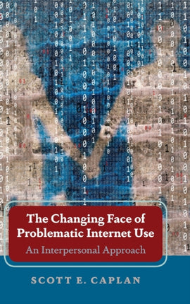 The Changing Face of Problematic Internet Use