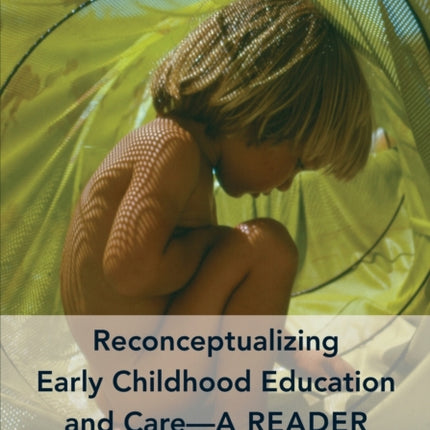 Reconceptualizing Early Childhood Education and