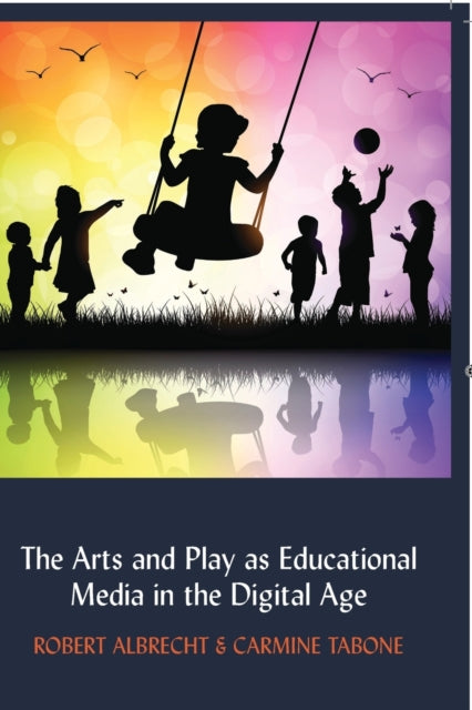 The Arts and Play as Educational Media in the