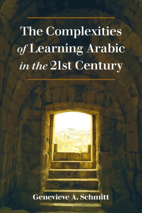 The Complexities of Learning Arabic in the 21st
