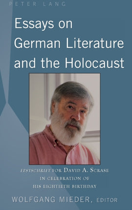 Essays on German Literature and the Holocaust
