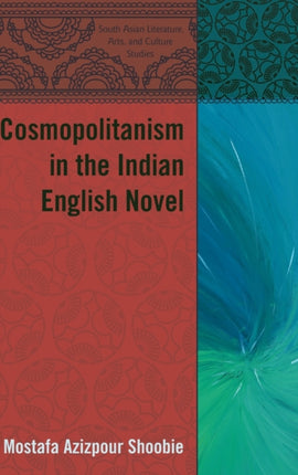 Cosmopolitanism in the Indian English Novel