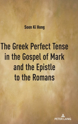 The Greek Perfect Tense in the Gospel of Mark and