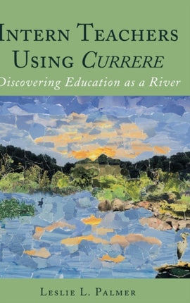 Intern Teachers Using Currere