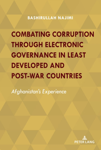 Combating Corruption Through Electronic Governance in Least Developed and Post-war Countries: Afghanistan’s Experience