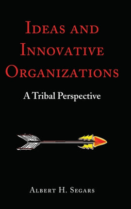 Ideas and Innovative Organizations: A Tribal Perspective