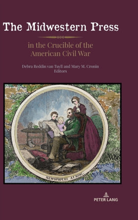 The Midwestern Press in the Crucible of the