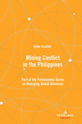 Mining Conflict in the Philippines: Part of the Pentalemma Series on Managing Global Dilemmas