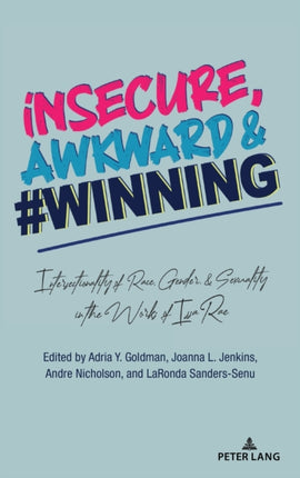 insecure Awkward and Winning