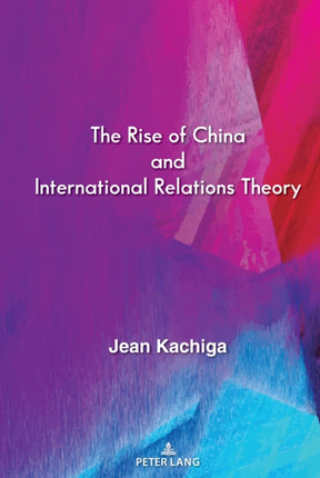 The Rise of China and International Relations