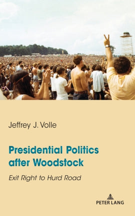 Presidential Politics after Woodstock