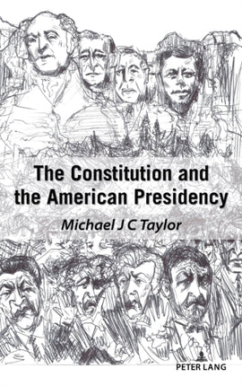 The Constitution and the American Presidency