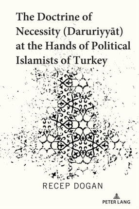 The Doctrine of Necessity Daruriyyat at the Hands