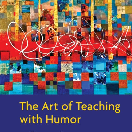 The Art of Teaching with Humor