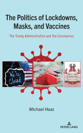 The Politics of Lockdowns Masks and Vaccines