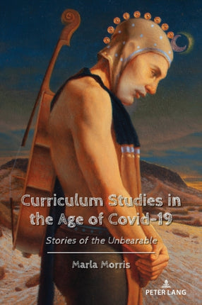 Curriculum Studies in the Age of Covid19