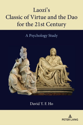 Laozis Classic of Virtue and the Dao for the 21st