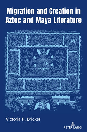 Migration and Creation in Aztec and Maya