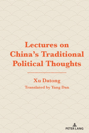 Lectures on Chinas Traditional Political Thoughts