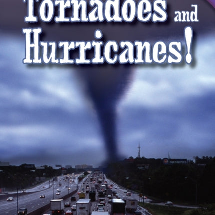 Tornadoes and Hurricanes!