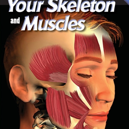 Look Inside: Your Skeleton and Muscles