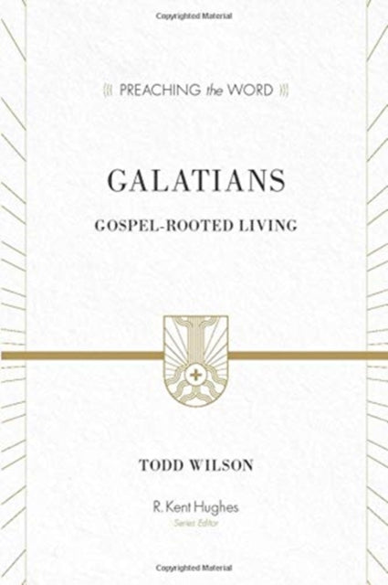 Galatians: Gospel-Rooted Living