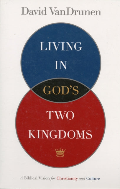 Living in Gods Two Kingdoms