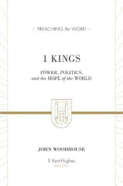 1 Kings: Power, Politics, and the Hope of the World