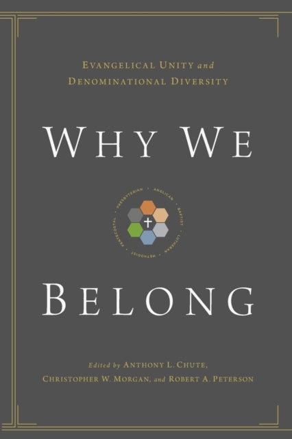 Why We Belong: Evangelical Unity and Denominational Diversity